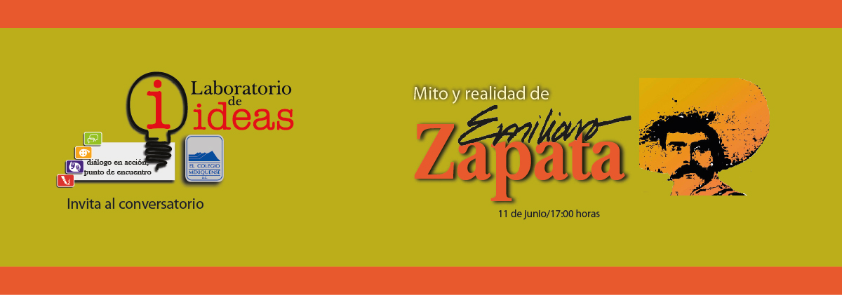 Conversatorio: Mito y realidad de Emiliano Zapata